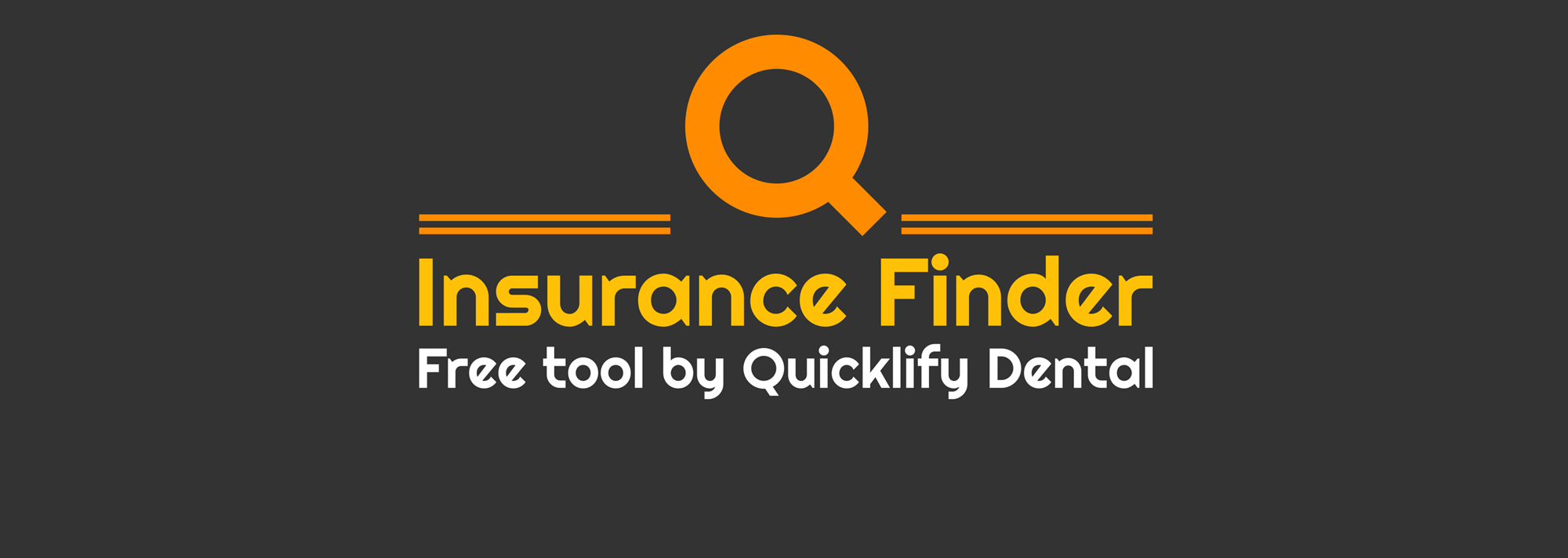 Insurance Finder A Free Tool Powered by Quicklify Dental.